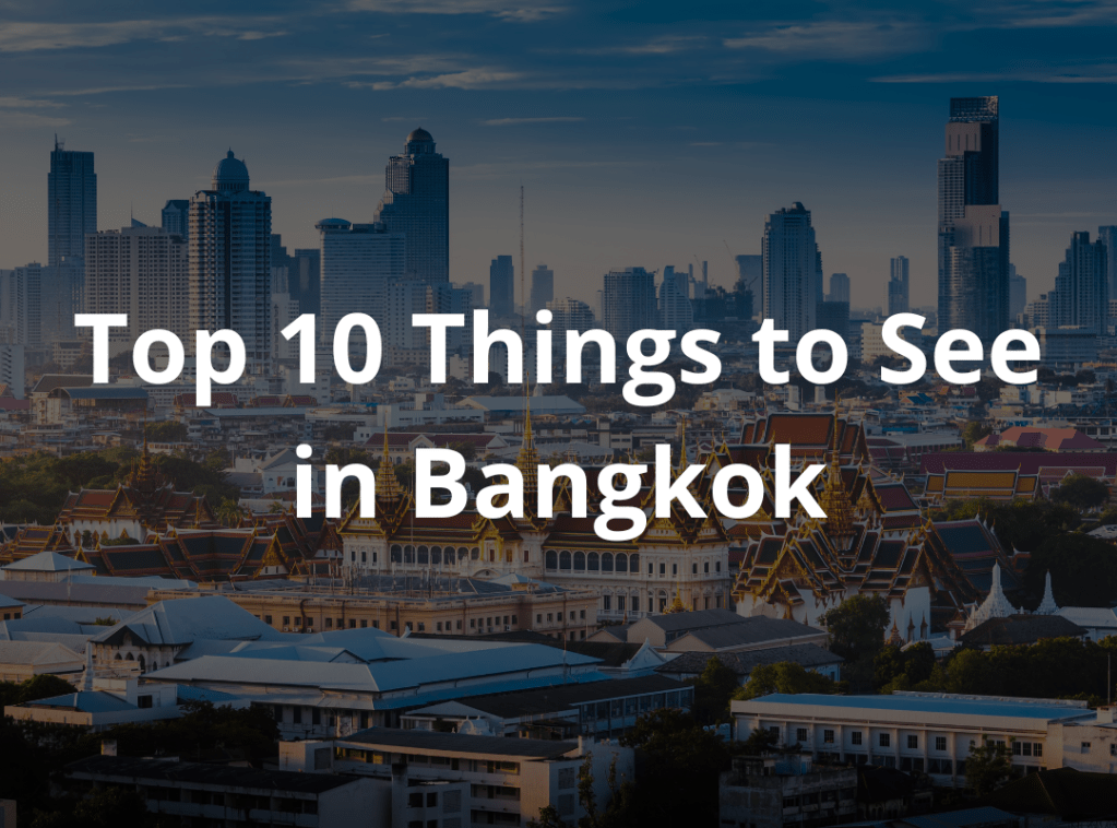 Explore the Vibrant Heart of Thailand: Top 10 Things to See in&nbsp;Bangkok