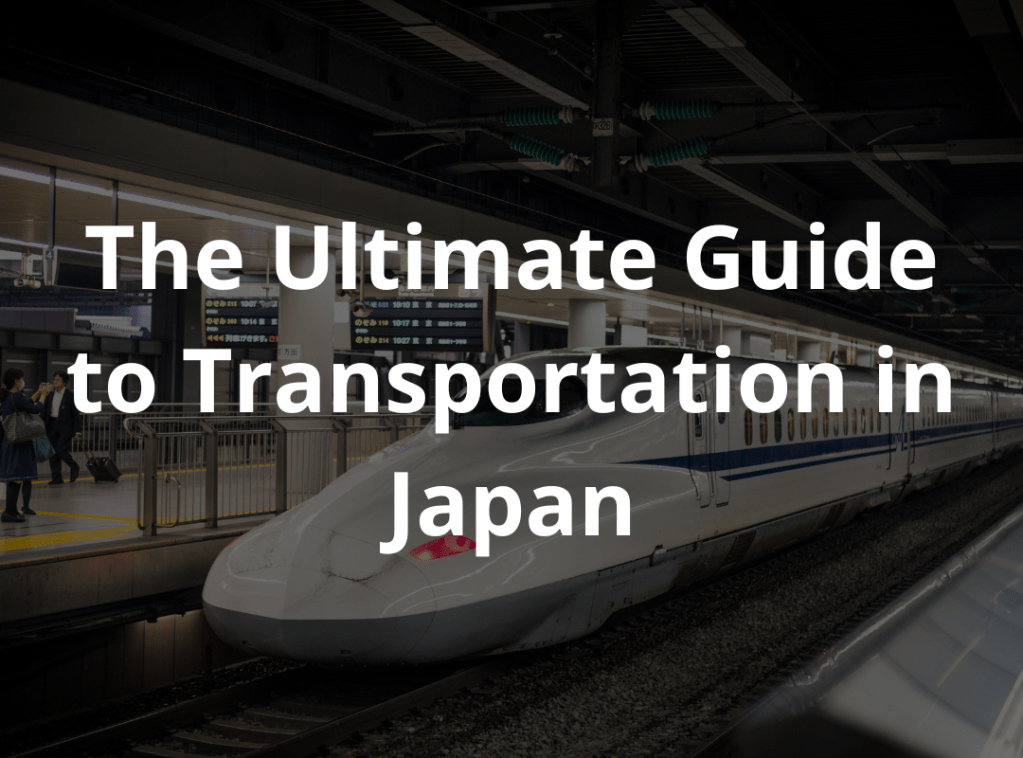The Ultimate Guide to Transportation in&nbsp;Japan