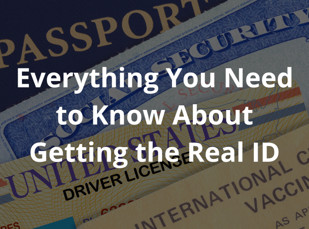 Secure Your Travels: Everything You Need to Know About Getting the Real&nbsp;ID