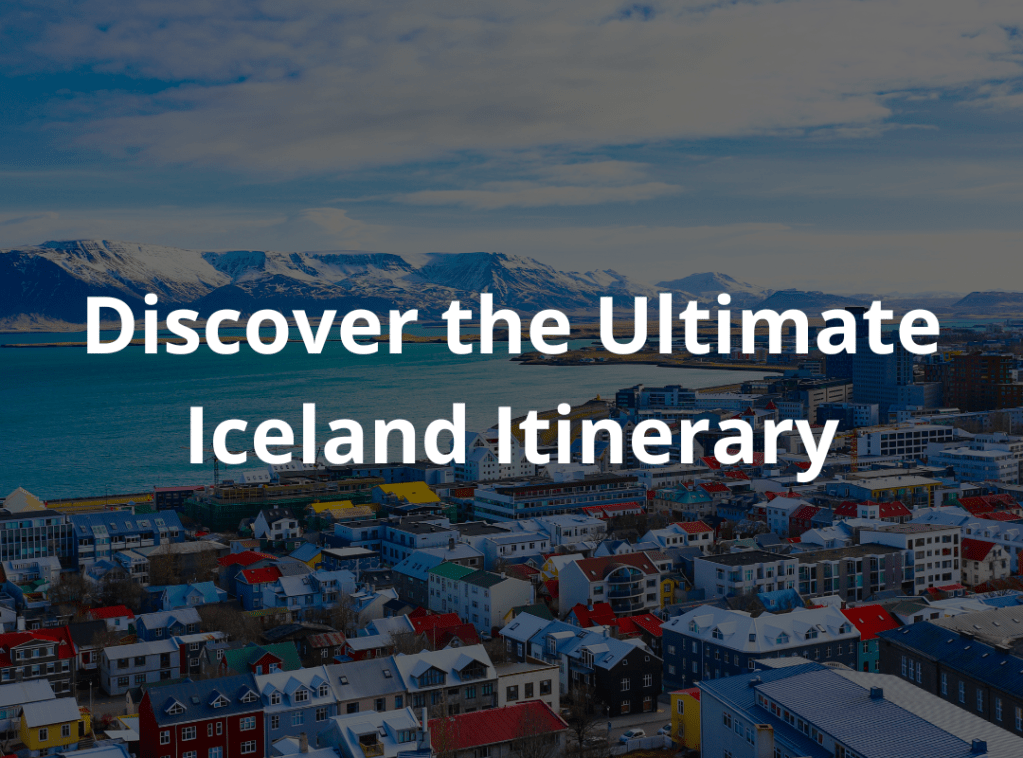 Discover the Ultimate Four Day Iceland&nbsp;Itinerary